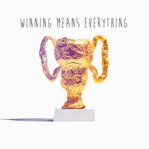 Winning Means Everything (Explicit)