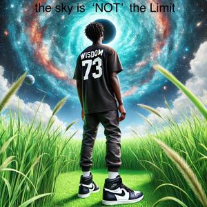 THE SKY IS NOT THE LIMIT (Explicit)