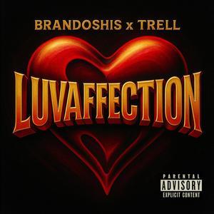 LUVAFFECTION (feat. T-Rell) (Explicit)