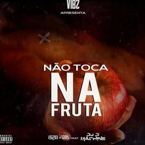 Nāo Toca Na Fruta (Explicit)