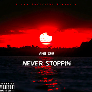 Never Stoppin (Explicit)