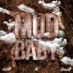 Mud Baby (feat. Luh MeKhi Famous & Ferrari Go Crazy)