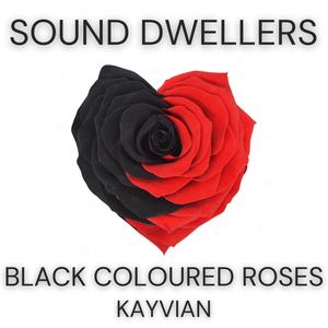 Black Coloured Roses (Kayvian Remix)