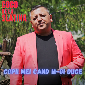 Copii Mei Cand M-Oi Duce