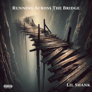 Running Across The Bridge (Explicit)