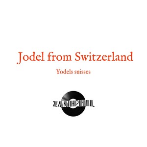 Jodel from Switzerland (Yodels suisses)