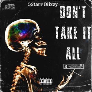 Don't Take It All (V.2)