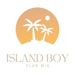 Island Boy (Club Mix|Explicit)