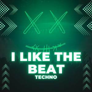 I Like The Beat Techno