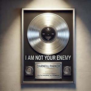 I Am Not Your Enemy (feat. Darnell Parker)