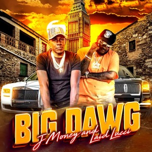 Big Dawg (feat. J Money) (Explicit)