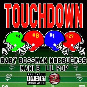 Touchdown (feat. Baby Bossman, Lil Pop & Mani B) (Explicit)