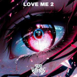 LOVE ME 2 (Explicit)