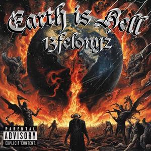 Earth is Hell (Explicit)