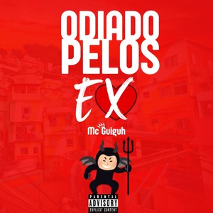 ODIADO PELOS EX (Explicit)