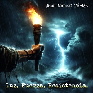 Luz. Fuerza. Resistencia.