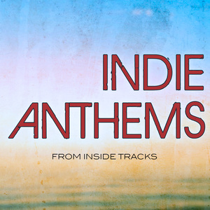 Indie Anthems