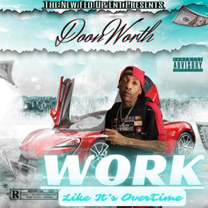 WORK (Like its Over Time) [Explicit]