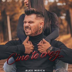 Alex Mirica (Cine Te Crezi)