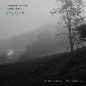 Christopher Chandler & Heather Stebbins: Roots