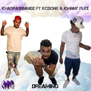 Dreaming (feat. Johnny Flex & KC D.O.N.E) [Explicit]