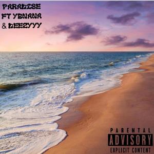 Paradiseee (feat. YB Nana & Deezyyy) [Explicit]