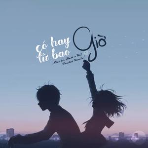 CÓ HAY TỪ BAO GIỜ? (feat. Nie & Hast) (Explicit)