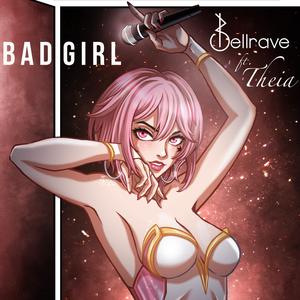 Bad Girl (feat. Theia)