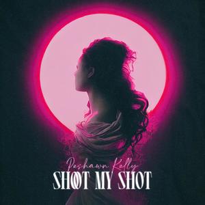 Shoot My Shot (Explicit)