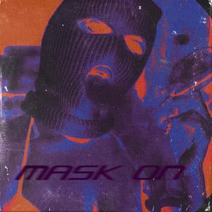 Mask On (Explicit)