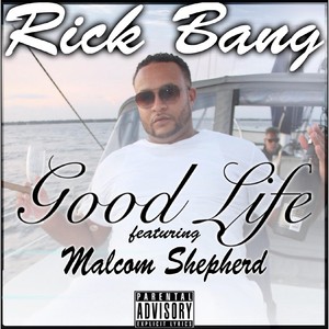 Good Life (feat. Malcom Shepherd) (Explicit)