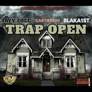 Trap Open (feat. Cartier500 & Blaka1st) (Explicit)