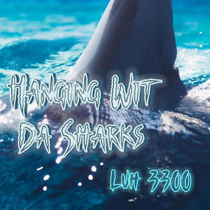 Hanging Wit Da Sharks (Explicit)