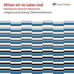 Mitten wir im Leben sind. Romantische Musik für Männerchor (Carus Classics)