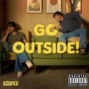 go outside! (Explicit)