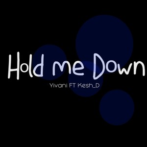 Hold Me Down (feat. Yivani)