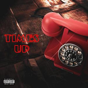 Times Up (Explicit)