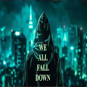 WE ALL FALL DOWN (Explicit)