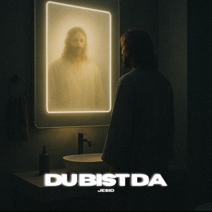 Du bist da
