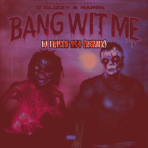 Bang Wit Me (fast) (Explicit)