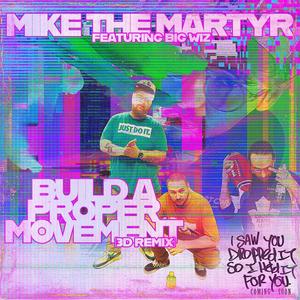 Build A Proper Movement (feat. Big Wiz) (3D Remix|Explicit)