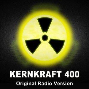 Kernkraft 400 (Original Radio Version)