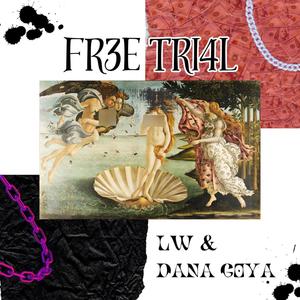 FREE TRIAL (feat. DANA GOYA & ftvega97) [Explicit]