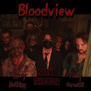 Bloodview (feat. Jeffrey Nothing & Teddy Vercetti)