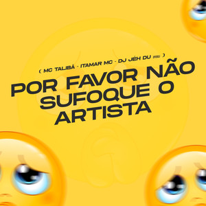 Mc Talibã - Por Favor Não Sufoque o Artista (Explicit)