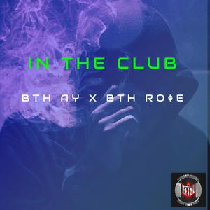 In The Club (feat. BTH RO$E) [Explicit]