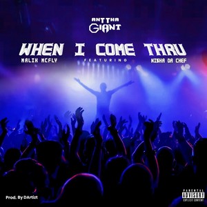 When I Come Thru (feat. Malik McFly & Ni$ha da Chef) [Explicit]