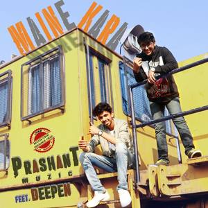 Maine Kara(feat. Deepe & Prashant pareek)