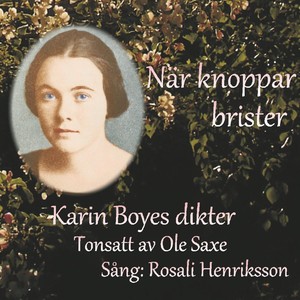 När knoppar brister: Karin Boye tonsatt av Ole Saxe