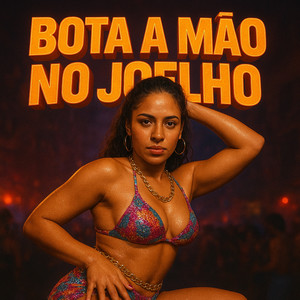 Bota a Mão no Joelho (Explicit)